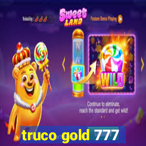 truco gold 777