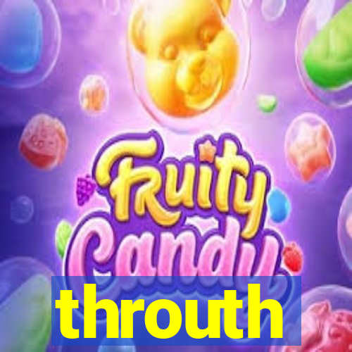 throuth