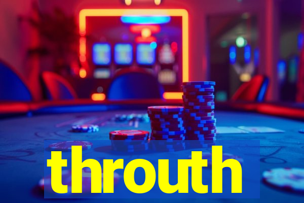 throuth