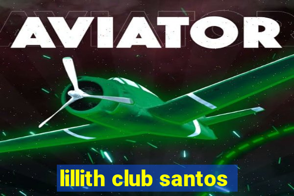 lillith club santos