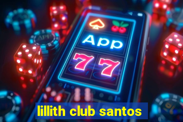 lillith club santos