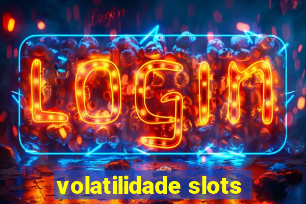 volatilidade slots