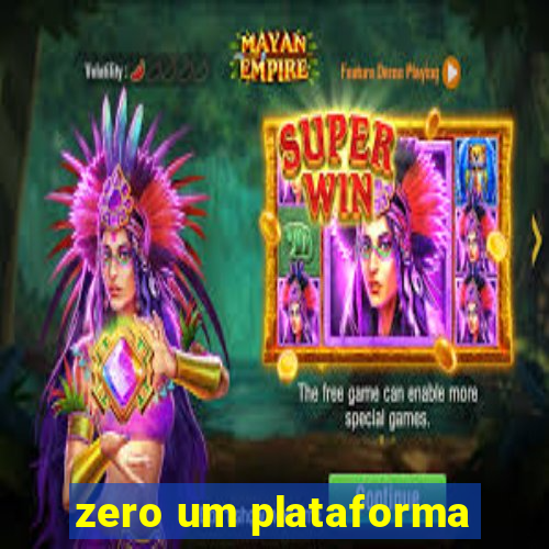 zero um plataforma