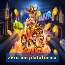 zero um plataforma