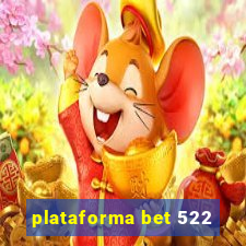 plataforma bet 522