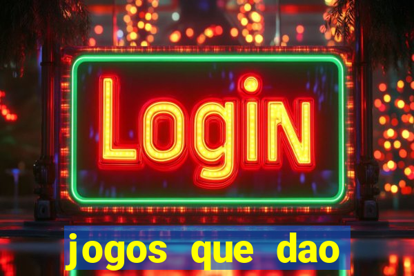 jogos que dao dinheiro sem deposito