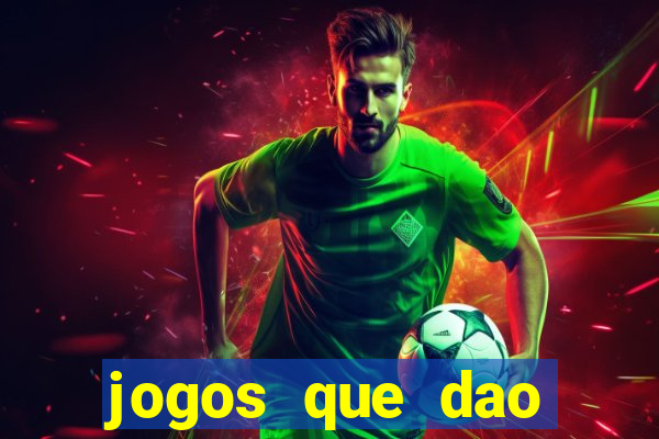 jogos que dao dinheiro sem deposito