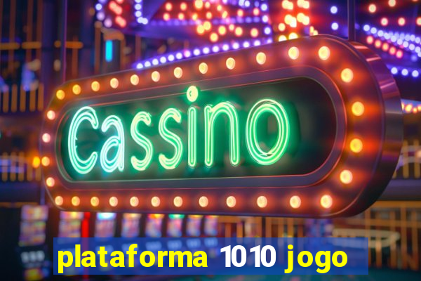 plataforma 1010 jogo