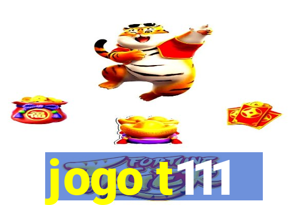 jogo t111