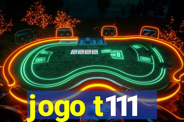 jogo t111