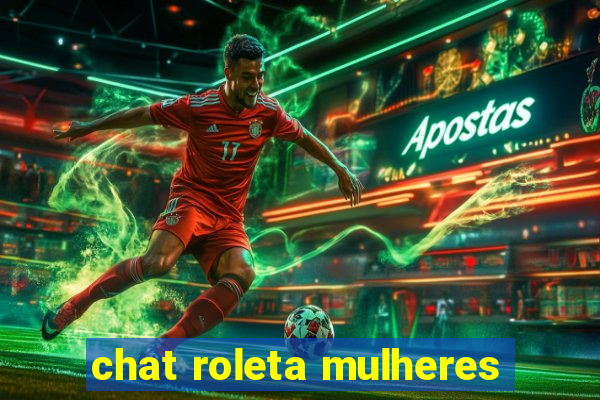 chat roleta mulheres