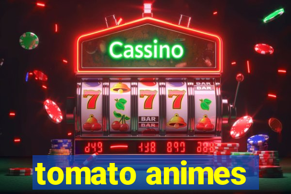 tomato animes