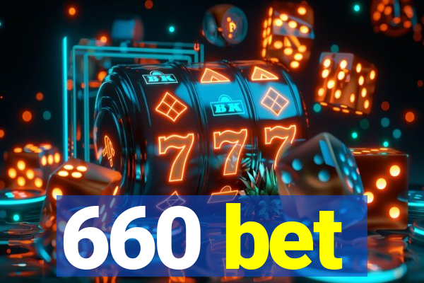 660 bet