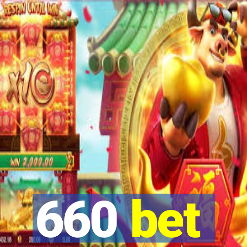 660 bet