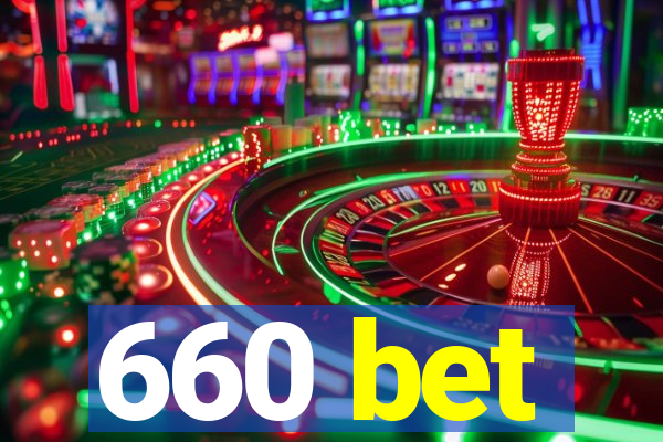 660 bet