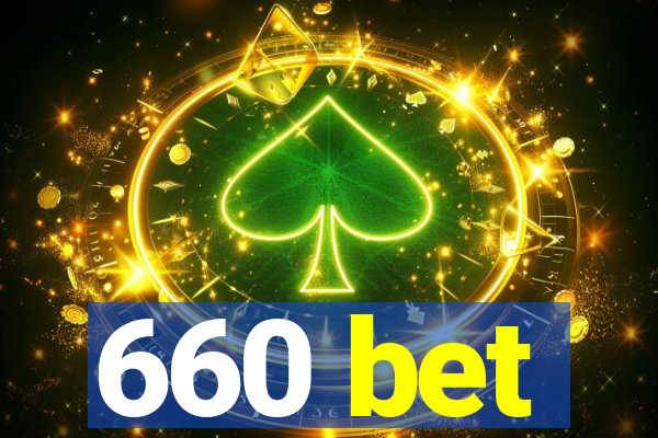 660 bet