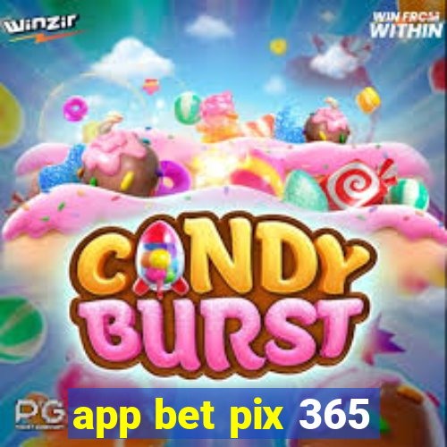 app bet pix 365