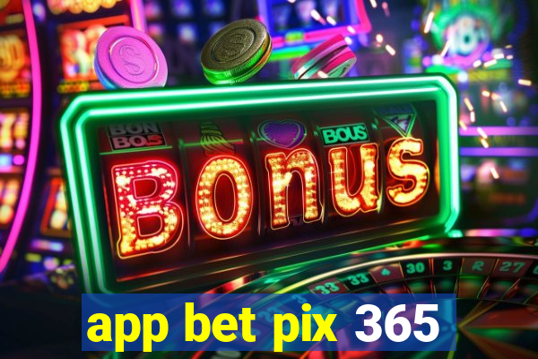 app bet pix 365