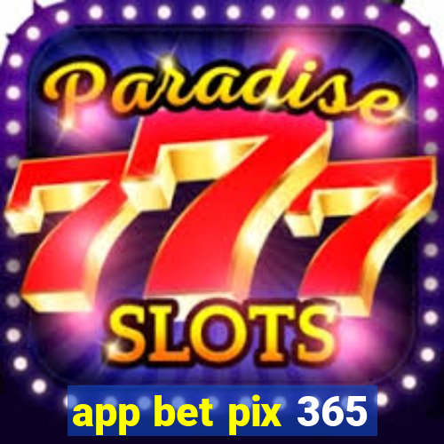 app bet pix 365