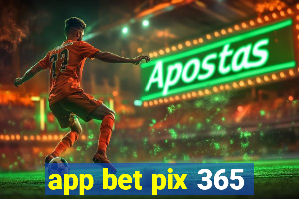 app bet pix 365