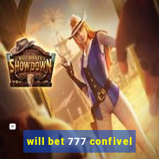 will bet 777 confivel