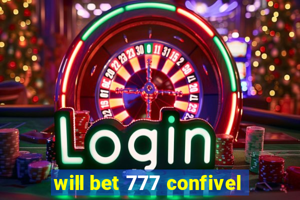 will bet 777 confivel