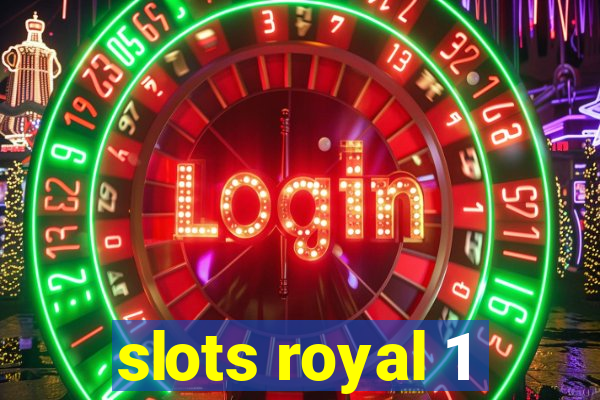 slots royal 1