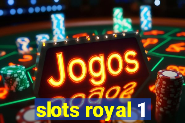 slots royal 1