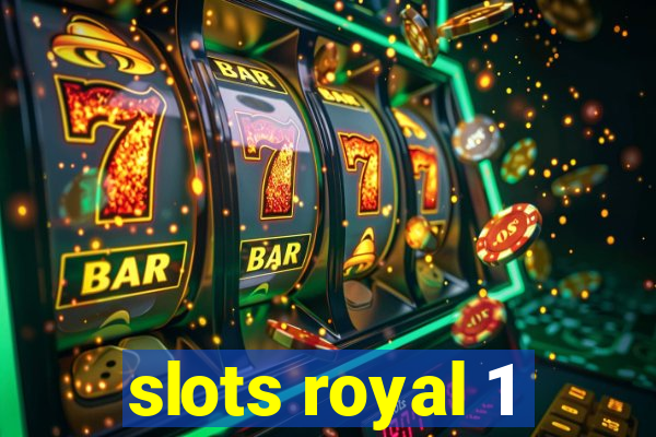 slots royal 1