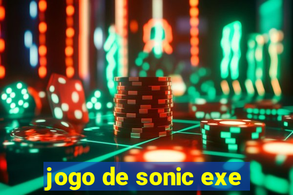 jogo de sonic exe