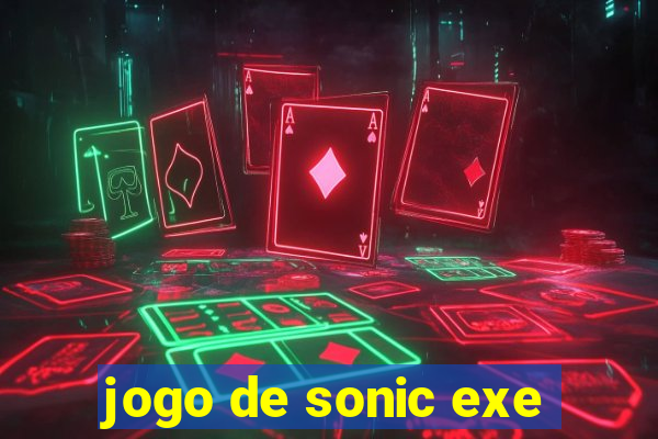 jogo de sonic exe