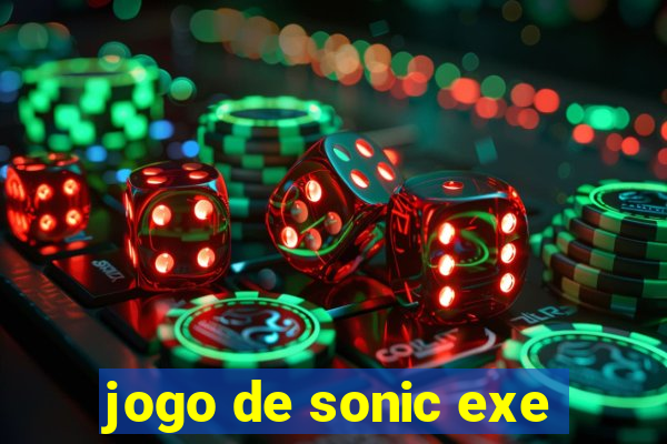 jogo de sonic exe