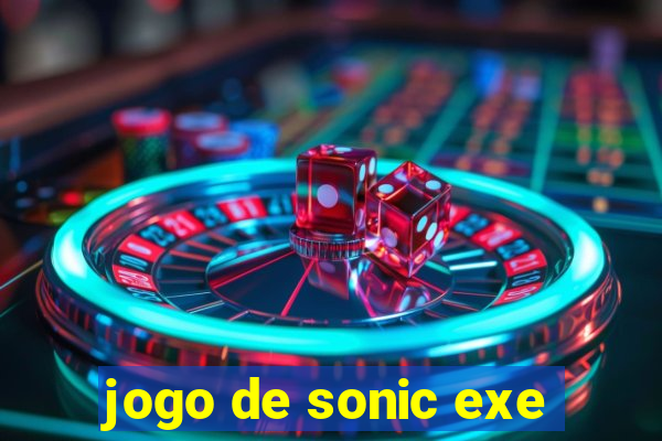 jogo de sonic exe