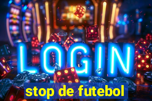 stop de futebol