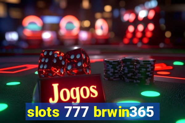 slots 777 brwin365