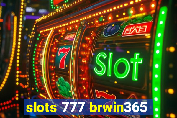 slots 777 brwin365