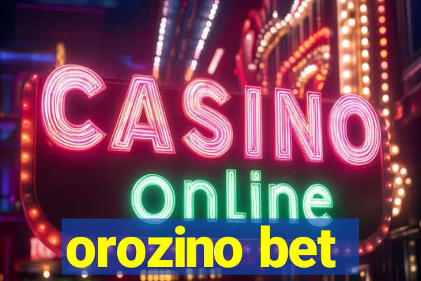 orozino bet