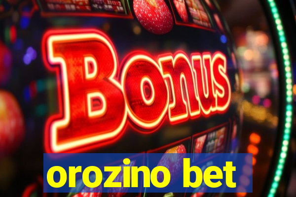 orozino bet