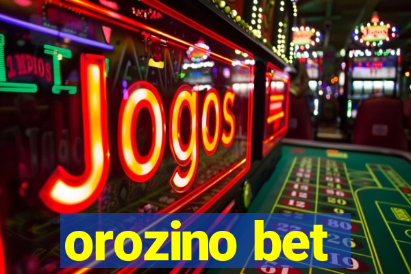 orozino bet