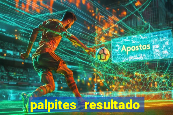 palpites resultado correto jogos de hoje