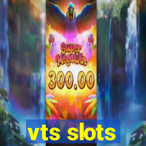 vts slots