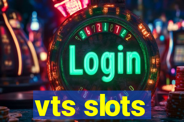 vts slots