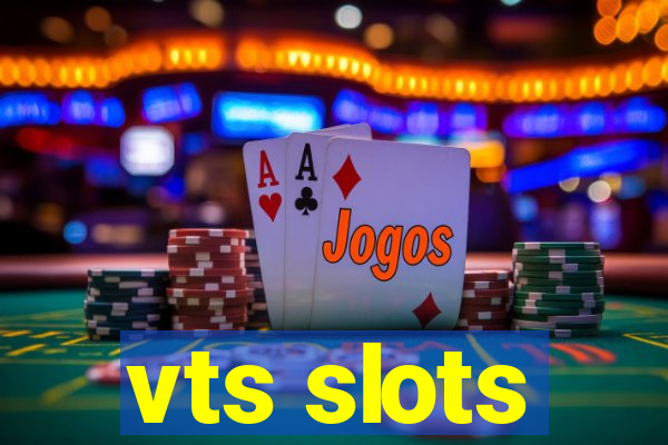 vts slots