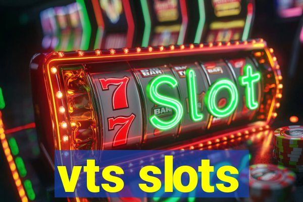 vts slots