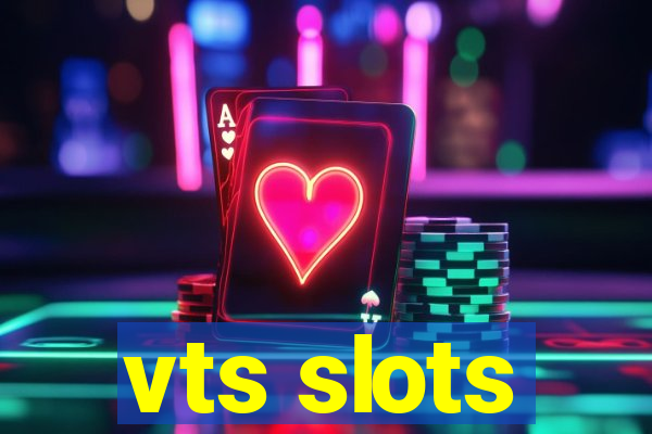 vts slots