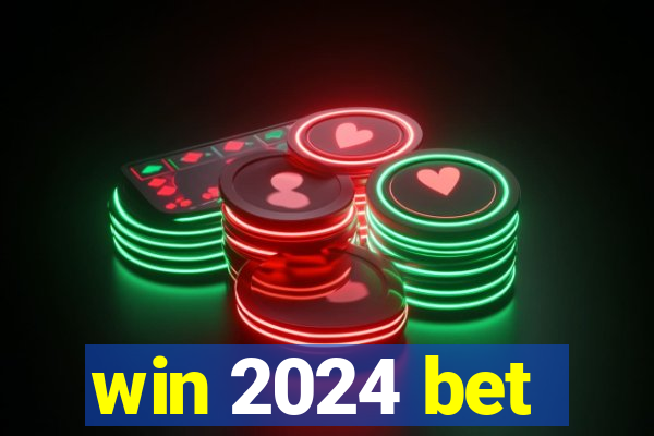 win 2024 bet