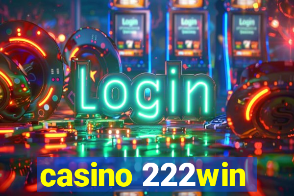 casino 222win