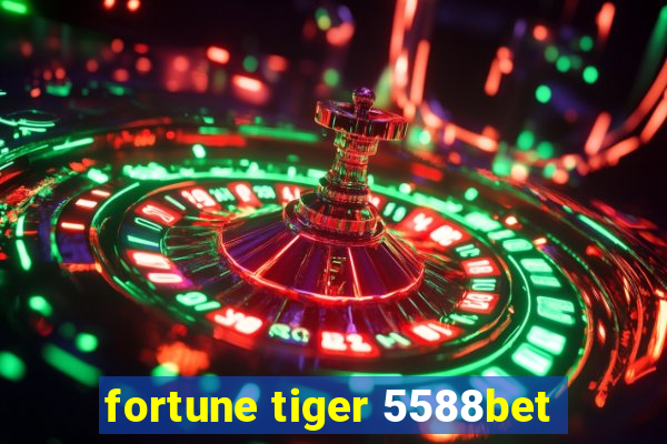 fortune tiger 5588bet