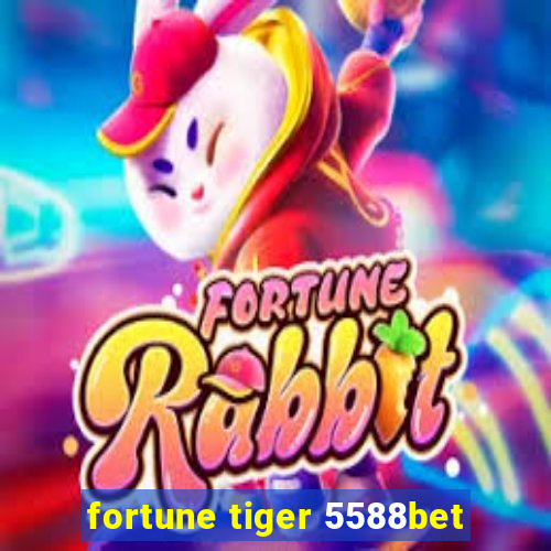 fortune tiger 5588bet