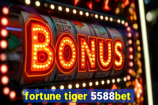 fortune tiger 5588bet